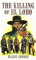 The Killing of El Lobo 1842621815 Book Cover