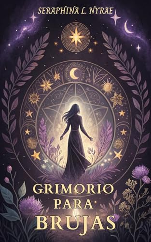 GRIMORIO PARA BRUJAS. HECHIZOS Y RITUALES PARA LA BRUJA MODERNA: Hechizos, rituales, magia lunar,...