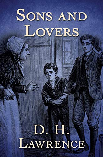 Sons And Lovers Kindle Edition By Lawrence D H Literature Fiction Kindle Ebooks Amazon Com Sons And Lovers Kindle Edition By Lawrence D H Literature Fiction Kindle Ebooks Amazon Com