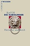 Die Karolinger: Herrscher und Reich (Beck'sche Reihe) - Karl Ubl 