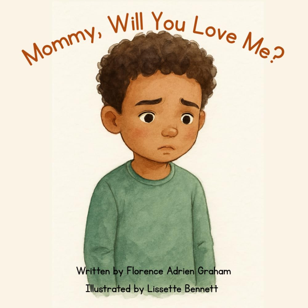 Mommy, Will You Love Me?