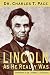 Lincoln As He Really Was