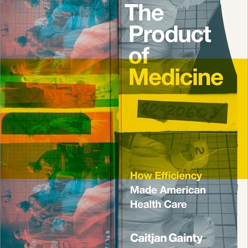 The Product of Medicine by Caitjan Gainty