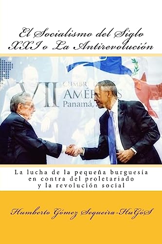 El Socialismo del Siglo XXI o La Antirevolucion (Spanish Edition)