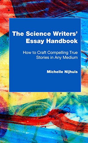 Télécharger The Science Writers' Essay Handbook: How to Craft Compelling True Stories in Any Medium (English Edi Francais PDF