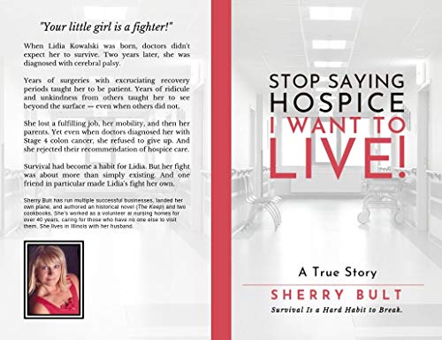 STOP Saying HOSPICE I WANT To LIVE !: Survival Is a Hard Habit to Break by [Sherry Bult]