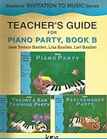Teacher's Guide For Piano Party, Book B (Bastiens, Invitation to Music Series) B001E8KW8C Book Cover