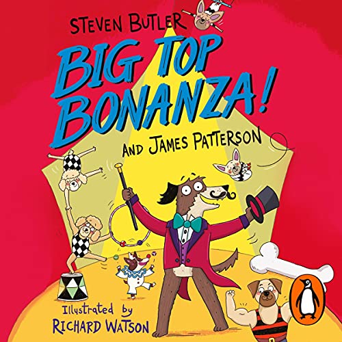 Dog Diaries: Big Top Bonanza! by Steven Butler, James Patterson episode artwork