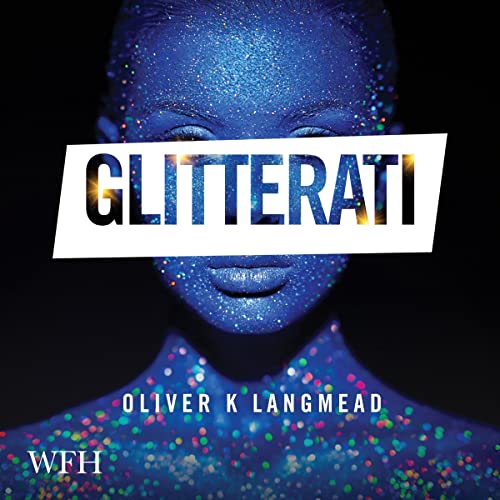 Glitterati (Audible Audio Edition) Oliver K. Langmead