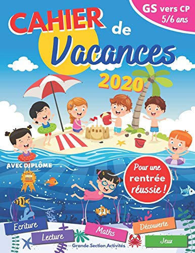 Télécharger cahier de vacances 2020: GS vers CP | 5-6 ans | pour consolider les acquis de la grande section | av Gratuit