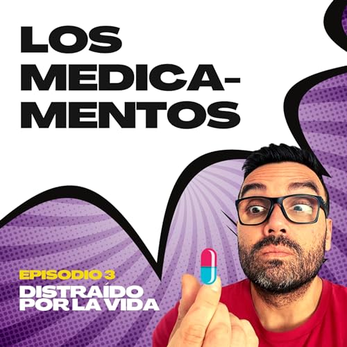 Ep. 3 - Los Medicamentos