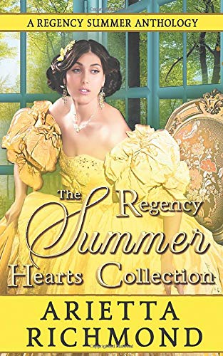 The Regency Summer Hearts Collection: A Regency Summer Anthology (Regency Seasons Collections)
