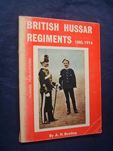 British Hussar regiments, 1805-1914 0855240814 Book Cover