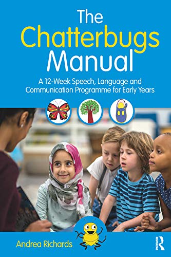 The Chatterbugs Manual: A 12-Week Speech, Language and Communication Programme for Early Years