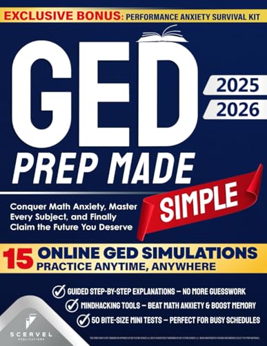 GED Prep Made Simple: Conquer Math Anxiety, Master Every Subject, and Finally Claim the Future You Deserve