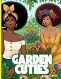 Photo Gallery garden cuties: garden cuties: a coloring book celebrating black culture, gardening, and self-sufficiency Photo Gallery garden cuties: garden cuties: a coloring book celebrating black culture, gardening, and self-sufficiency