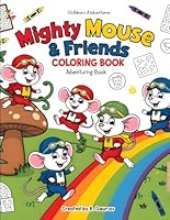 Mighty Mouse & Friends B0F5VQDQ7H Book Cover