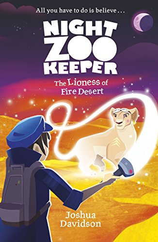 Télécharger Night Zookeeper: The Lioness of Fire Desert (English Edition) PDF Ebook En Ligne