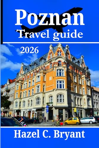Poznan Travel guide 2026: Explore Travel Tips for western Poland city, Historic Landmarks, and Unforgettable Vacation Experiences.