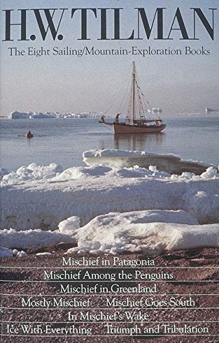 H.W. Tilman: The Eight Sailing/Mountain Exploration Books