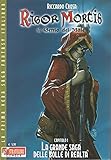  Rigor Mortis Il Genio del Male N° 10 - La Grande Saga delle Bolle di Realtà - Capitolo I