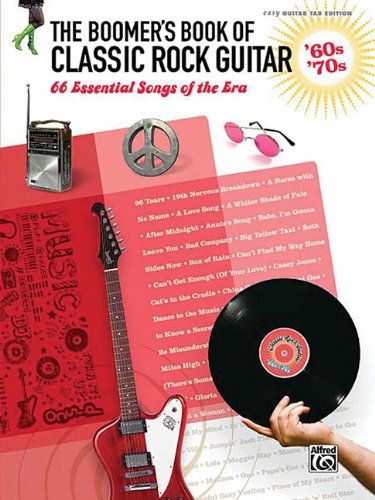 The Boomer's Book of Classic Rock Guitar -- '60s - '70s: Easy Guitar Tab