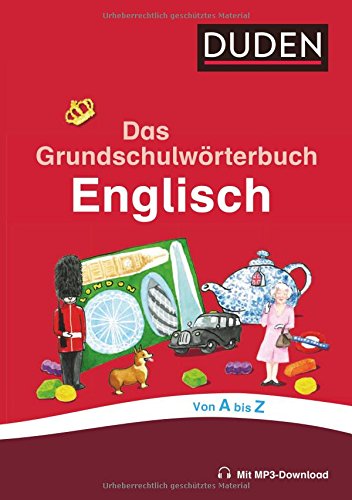 Das Grundschulwörterbuch Englisch: von A bis Z. Mit 4000 Stichwörtern. Von Grundschullehrern entwi Das Grundschulwörterbuch Englisch: von A bis Z. Mit 4000 Stichwörtern. Von Grundschullehrern entwi