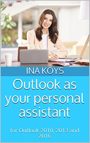 Outlook as your personal assistant: for Outlook