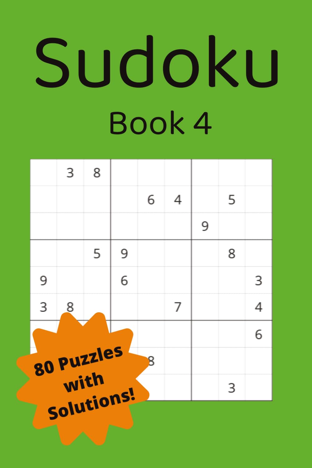 Sudoku Book 4|80 Puzzles with Solutions!
