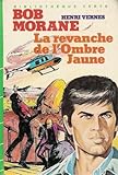  La revanche de l\'ombre jaune : Collection : bibliothèque verte cartonnée : Bob Morane