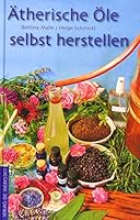 Ätherische Öle selbst herstellen 3895335525 Book Cover