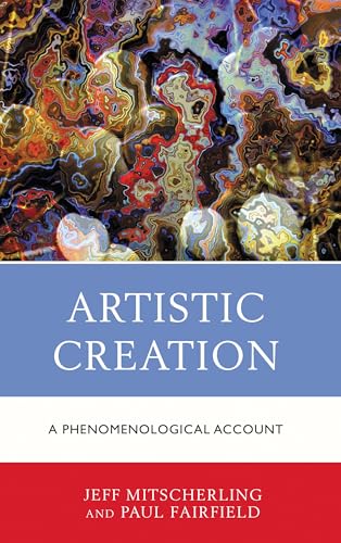 Artistic Creation Phenomenological Account ouvrage de référence art