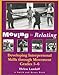 Produktbild Moving Is Relating: Developing International Skills Through Movement Grades 3-6: Developing Interpersonal Skills through Movement Years Four-Seven (Young Actor Series,)