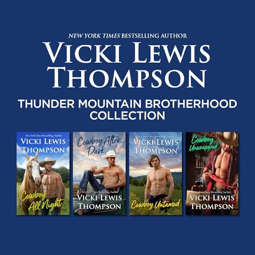 Thunder Mountain Brotherhood Collection/Cowboy All Night/Cowboy After Dark/Cowboy Untamed/Cowboy Unwrapped Audiolibro Por Vic