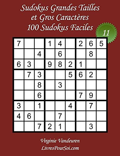 Sudokus Grandes Tailles et Gros Caractères - Niveau Facile - N°11: 100 Sudokus Faciles - Grands Caractères : 36 points (Sudokus Grandes Tailles - Facile) (French Edition)