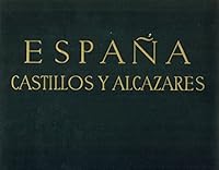 España. Castillos y Alcazares. [Castles in Spain] Con 396 laminas en huecograbado y 16 planchas en color. Prólogo de Fray Justo Pérez de Urbel. B015OCY8ME Book Cover