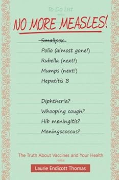 Paperback No More Measles!: The Truth About Vaccines and Your Health Book