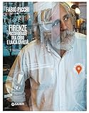 Firenze. Passeggiate tra cibo e laica civiltà