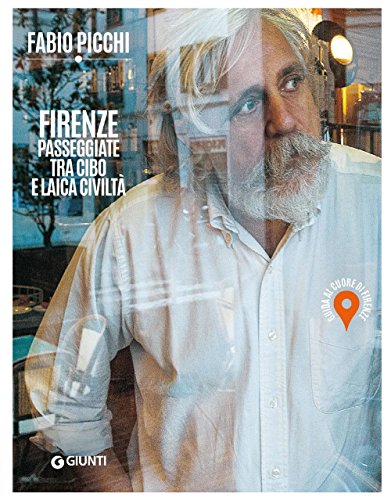Firenze. Passeggiate tra cibo e laica civiltà