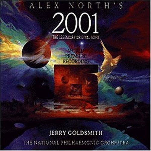 Alex North's 2001 : A Space Odyssey [The Legendary Original Score · World Premiere Recording]