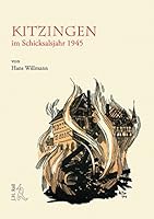 Kitzingen Im Schicksalsjahr 1945 (German Edition) 3897545039 Book Cover