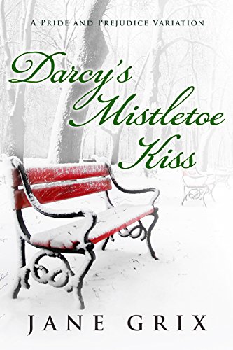 Darcy's Mistletoe Kiss: a Pride and Prejudice