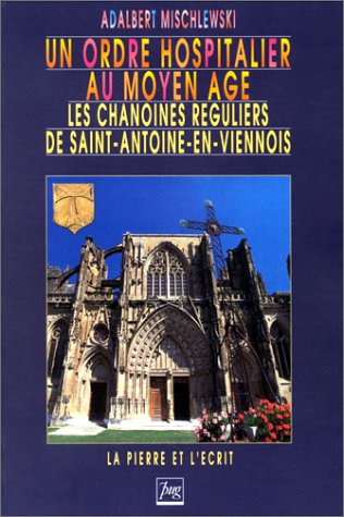 Amazon fr Un Ordre Hospitalier Au Moyen ge Les Chanoines R guliers amazon-fr-un-ordre-hospitalier-au-moyen-ge-les-chanoines-r-guliers