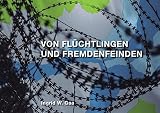 Von Flüchtlingen und Fremdenfeinden