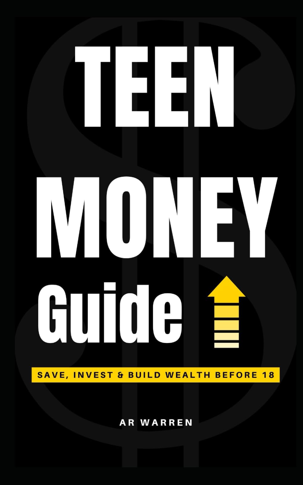 The Teenager's Beginner's Guide to Money: From Broke and Overwhelmed to Saving, Investing, and Winning with Money
