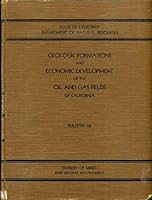 Geologic Formations and Economic Development of the Oil and Gas Fields of California, Bulletin 118 B001RY36Y0 Book Cover