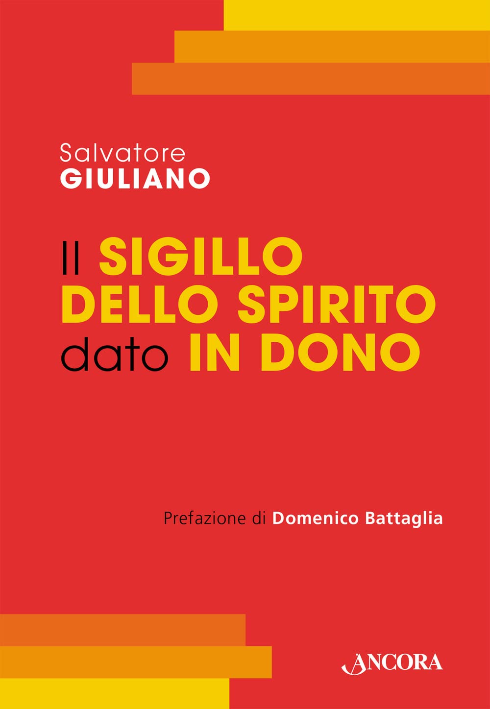 Il Sigillo Dello Spirito Santo Dato In Dono. Corso Di Teologia Sacramentale - 4