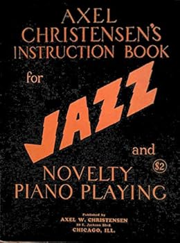 Paperback Axel Christensen's Instruction Book for Jazz and Novelty Playing Book