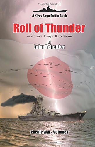 Roll of Thunder: The Alternate History of the Pacific War (Kirov Series Battle Books) Paperback – August 1, 2016