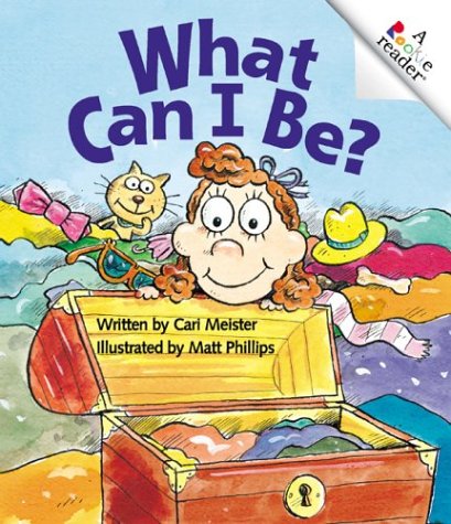What Can I Be? (A Rookie Reader)